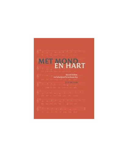 Met mond en hart. bekende liederen, hun achtergrond en hun boodschap, Veld, H. van 't, Paperback
