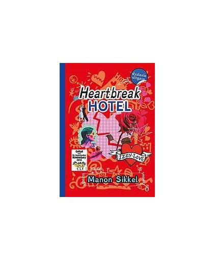 Heartbreak hotel - dyslexie uitgave. dyslexie uitgave, Sikkel, Manon, Hardcover
