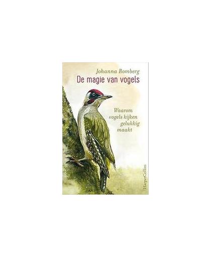 De magie van vogels. Waarom vogels kijken gelukkig maakt, Romberg, Johanna, Hardcover