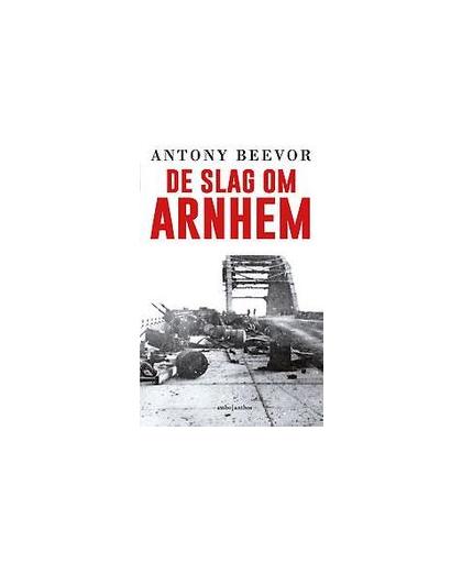 De slag om Arnhem. Beevor, Antony, Paperback