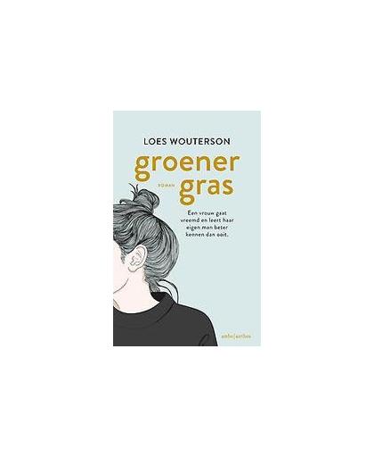 Groener gras. Wouterson, Loes, Paperback