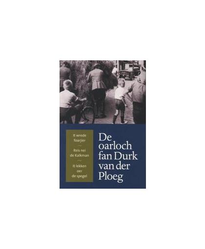 De oarloch fan Durk van der Ploeg. Ploeg, Durk van der, Hardcover