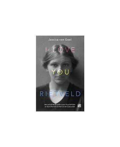 I love you, Rietveld. Van Geel, Jessica, Paperback