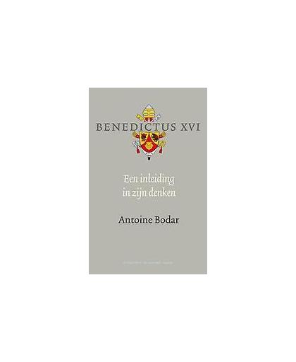 Benedictus XVI. Een inleiding in zijn denken, Bodar, Antoine, Hardcover