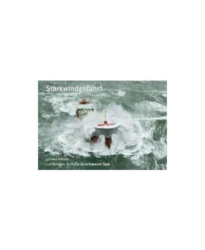 Starkwindgefahr. Luftbilder : Schiffe in schwerer See, IJsseling, Herman, Hardcover