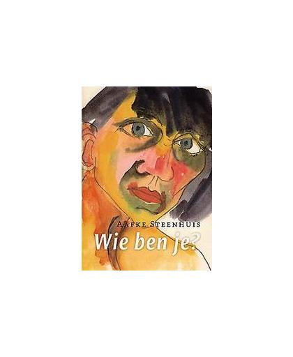 Wie ben je?. dagboeken en zelfportretten, Steenhuis, Aafke, Hardcover
