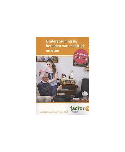 Ondersteunen bij het bereiden van maaltijd en eten: basisdeel maatschappelijke zorg 2018-2019. Joke Christiaans, Paperback