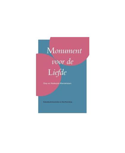 Monument voor de liefde. een gedenkbeeld voor Osip en Nadezjda Mandelstam, Willem G. Weststeijn, Paperback
