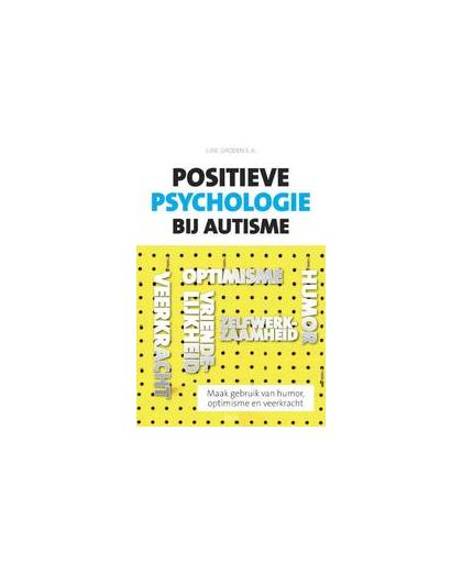 Positieve psychologie bij autisme. maak gebruik van humor, optimisme en flexibiliteit, June Groden, Paperback