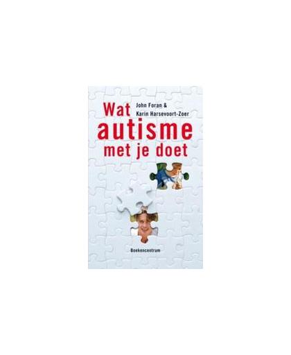 Wat autisme met je doet. Wat ... met je doet, Karin Harsevoort-Zoer, Paperback