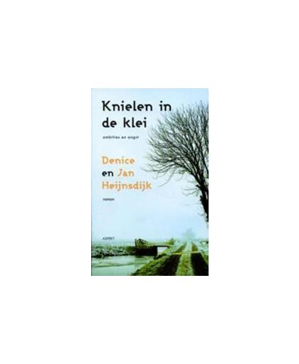 Knielen in de klei. ambities en angst, Jan Heijnsdijk, Paperback
