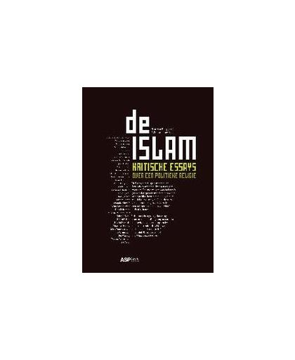 De Islam. kritische essays over een politieke religie, Paperback