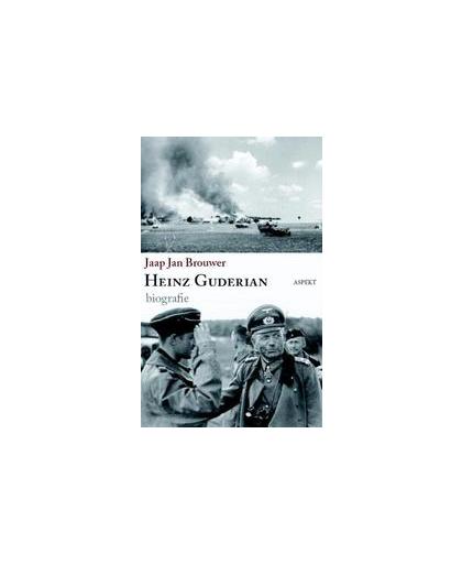 Heinz Guderian. opkomst en ondergang van de Duitse Panzerwaffe, J.J. Brouwer, Paperback