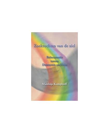 Zoektochten van de ziel. reïncarnatie tussen Duisternis en Licht, Matthijs Kamphoff, Paperback