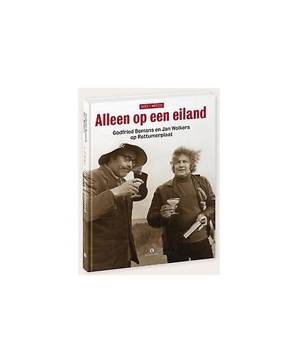 Alleen op een eiland. dagboek van een eilandbewoner; Godfried Bomans en Jan Wolkers op Rottumerplaat, Nienke Denekamp, onb.uitv.