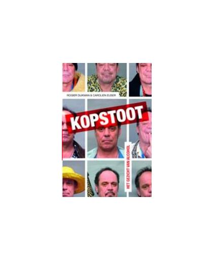 Kopstoot. het gezicht van alcohol, Rogier Dijkman, Paperback