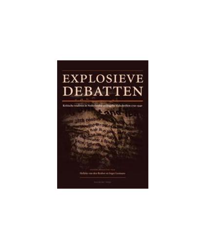 Explosieve debatten. kritische tradities in Nederlandse en Engelse tijdschriften 1750-1940, Van den Braber, Helleke, Paperback