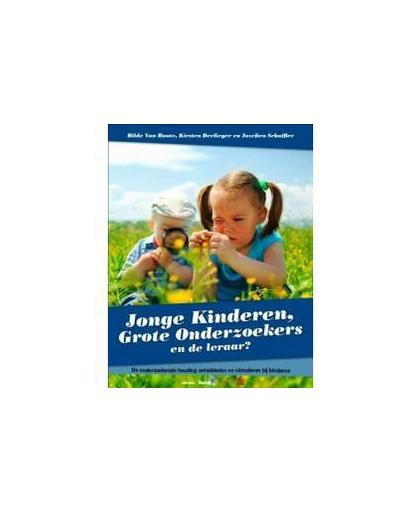 Jonge kinderen, grote onderzoekers en de leraar. de onderzoekende houding ontwikkelen en stimuleren bij jonge kinderen, Van Houte, Hilde, Paperback