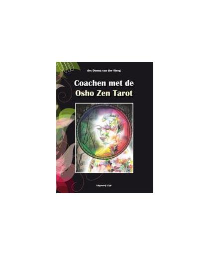 Coachen met de Osho Zen Tarot. kleurrijk instrument voor bewustwording, Steeg, Donna van der, Paperback