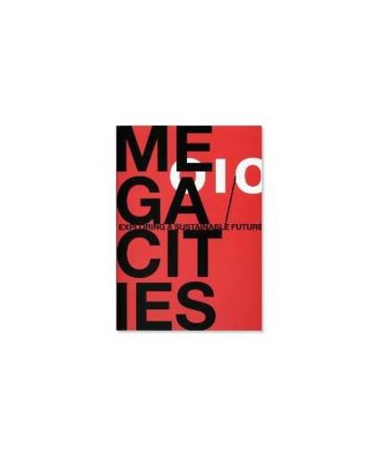 Megacities. exploring a sustainable future, Piet Gerards OntwerpersPiet Gerards Ontwerpers, Paperback