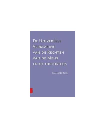 De universele verklaring van de rechten van de mens en de historicus. De Baets, Antoon, Paperback