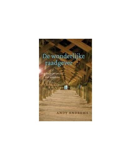 De Wonderlijke raadgever. een beetje perspectief doet wonderen, Andy Andrews, Paperback