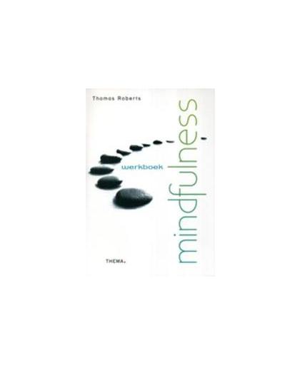 Werkboek mindfulness. Thomas Roberts, Paperback