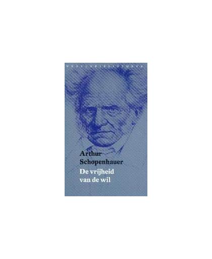 De vrijheid van de wil. Wereldbibliotheek, Schopenhauer, Arthur, Paperback