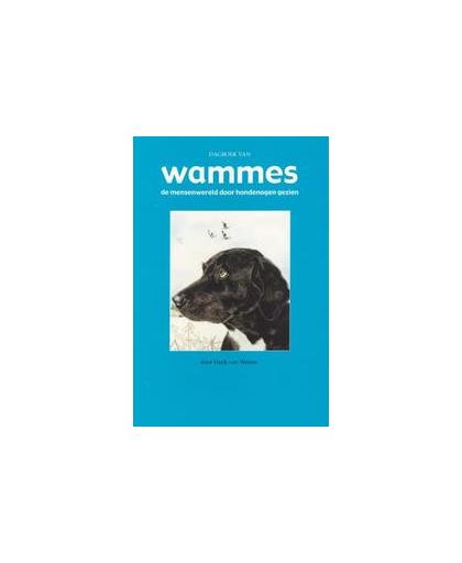 Dagboek van Wammes. de mensenwereld door hondenogen gezien, Welzen, H. van, Paperback