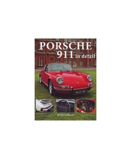 Porsche 911 in detail. Peter Morgan, Hardcover