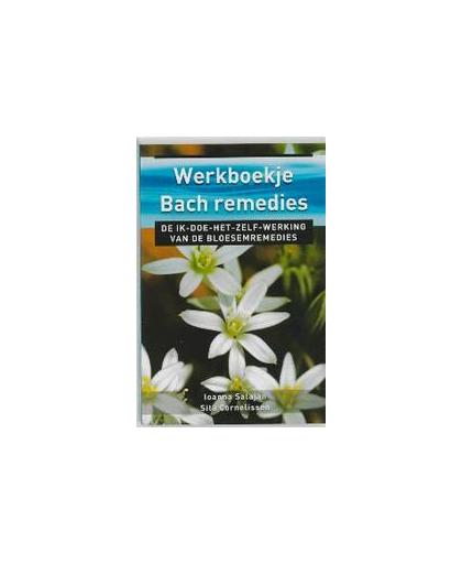 Werkboekje Bach remedies. de ik-doe-het-zelf-werking van de bloesemremedies, Sita Cornelissen, Paperback
