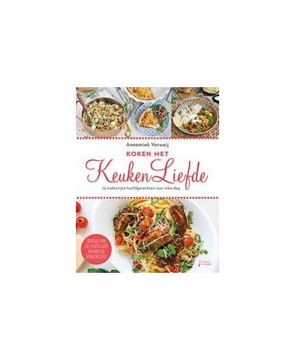 Koken met keukenLiefde. bekend van het populaire foodblog Keukenliefde, Verweij, Annemiek, Paperback