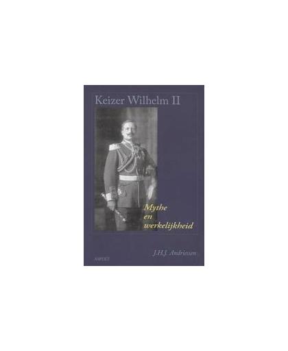 Keizer Wilhelm II. mythe en werkelijkheid, J.H.J. Andriessen, Paperback