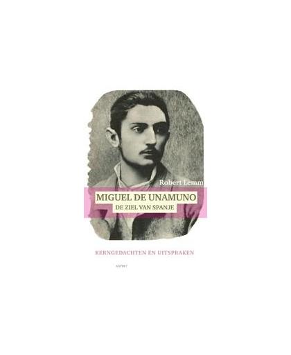 Miguel de Unamuno. de ziel van Spanje, kerngedachten en uitspraken, Robert Lemm, Paperback