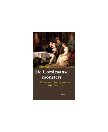 De Corsicaanse monster. napoleon Bonoparte en zijn familie, Zaal, Wim, Paperback