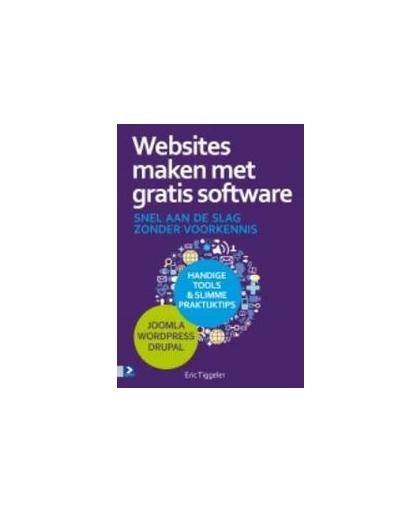 Websites maken met gratis software. snel aan de slag zonder voorkennis, Tiggeler, Eric, Paperback