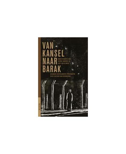 Van kansel naar barak. gevangen Nederlandse predikanten 1940-1947 en de cultuur van herinnering, Harinck, Paperback
