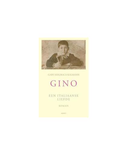 Gino. een Italiaanse liefde, Misuraca-Kalmann, Gaby, Paperback