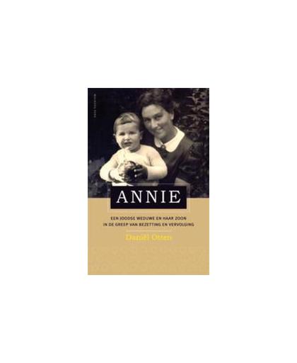 Annie. een Joodse weduwe en haar zoon in de greep van bezetting en vervolging, Otten, Daniël, Paperback