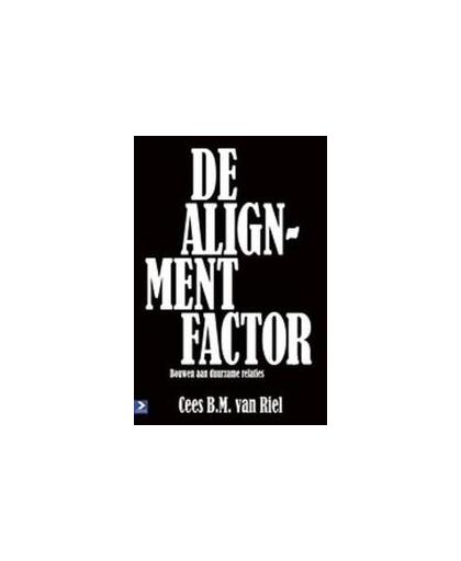 The alignment factor. bouwen aan duurzame relaties, Van Riel, Cees B.M., Paperback