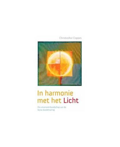 In harmonie met het licht. universele boodschappen van bijna-doodervaringen, Coppes, Christophor, Paperback