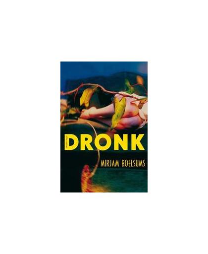 Dronk. verhalen, Mirjam Boelsums, Paperback