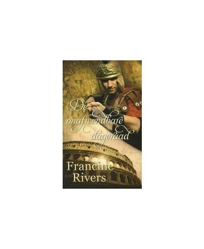 De onafwendbare dageraad. Rivers, Francine, Paperback