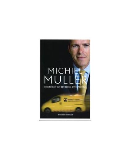 Michiel Muller. Ervaringen van een serial entrepreneur, Muller, Michiel, Paperback