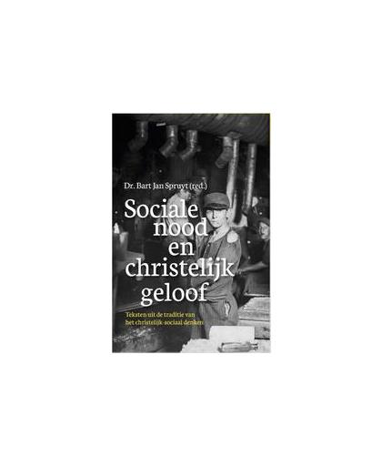 Sociale nood en christelijk geloof. bronnen van Christelijk-sociaal denken, Spruyt, Bart Jan, Paperback