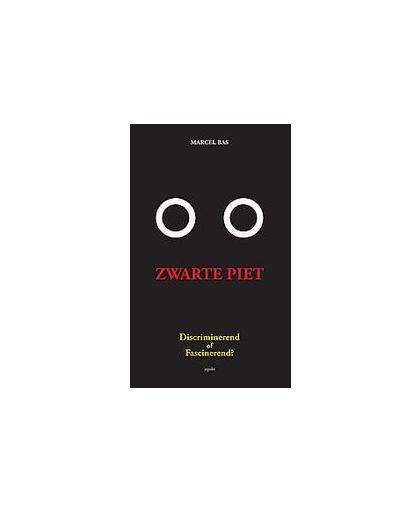 Zwarte Piet: discriminerend of fascinerend?. een pleidooi voor de zwarte Zwarte Piet, Marcel Bas, Paperback