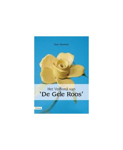 Het verbond van 'De Gele Roos'. Ben Aksman, Paperback