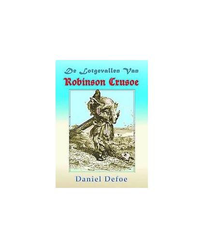 De lotgevallen van Robinson Crusoe. Defoe, Daniël, Paperback