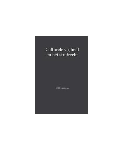 Culturele vrijheid en het strafrecht. cultural freedom and criminal law, Wouter Merijn Limborgh, Paperback
