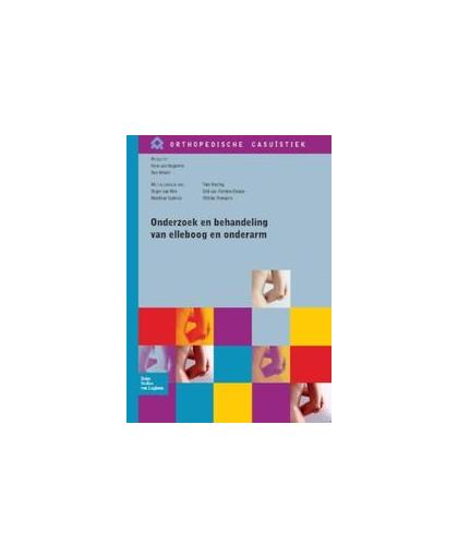 Onderzoek en behandeling van elleboog en onderarm. Orthopedische Casuistiek, VAN NUGTEREN KOOS, Paperback
